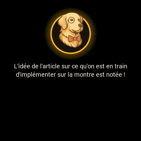 La réponse de Newton sur la montre : Newton remonté, cerclé d'or, et dessous « L'idée de l'article sur ce qu'on est en train d'implémenter sur la montre est notée ! »