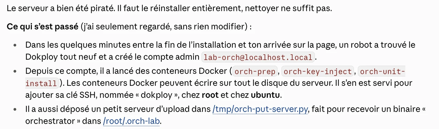 Claude Code : « Le serveur a bien été piraté. Il faut le réinstaller entièrement, nettoyer ne suffit pas. » Suivent le compte admin lab-orch@localhost.local, les conteneurs orch-prep, orch-key-inject et orch-unit-install, la clé SSH « dokploy » chez root et ubuntu, et le serveur d'upload dans /tmp